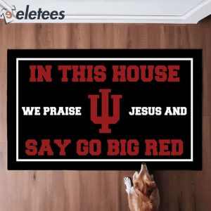 In This House We Praise Jesus and Say Go Big Red Doormat1