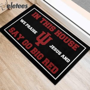 In This House We Praise Jesus and Say Go Big Red Doormat2