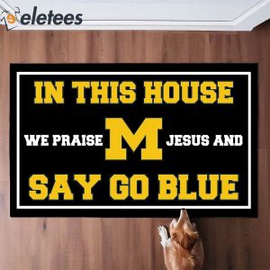 In This House We Praise Jesus and Say Go Blue Doormat 2