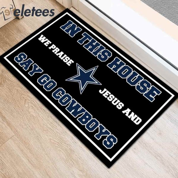 In This House We Praise Jesus and Say Go Cowboys Doormat