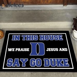 In This House We Praise Jesus and Say Go Duke Doormat1