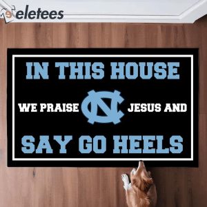 In This House We Praise Jesus and Say Go Heels Doormat