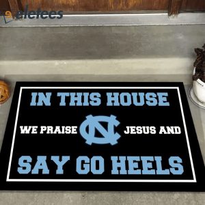 In This House We Praise Jesus and Say Go Heels Doormat1