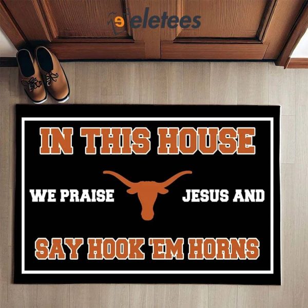 In This House We Praise Jesus and Say Go Hook ’em Horns Doormat