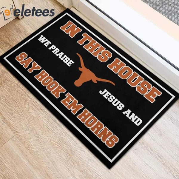 In This House We Praise Jesus and Say Go Hook ’em Horns Doormat