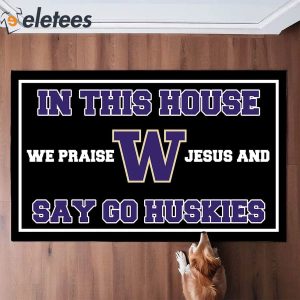 In This House We Praise Jesus and Say Go Huskies Doormat