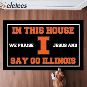 In This House We Praise Jesus and Say Go Illinois Doormat