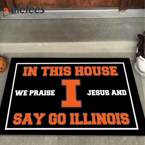 In This House We Praise Jesus and Say Go Illinois Doormat