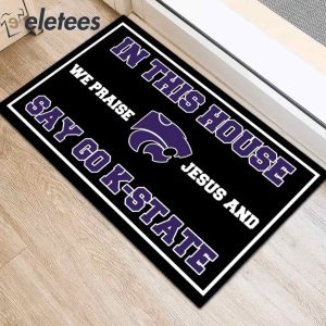 In This House We Praise Jesus and Say Go K State Doormat2