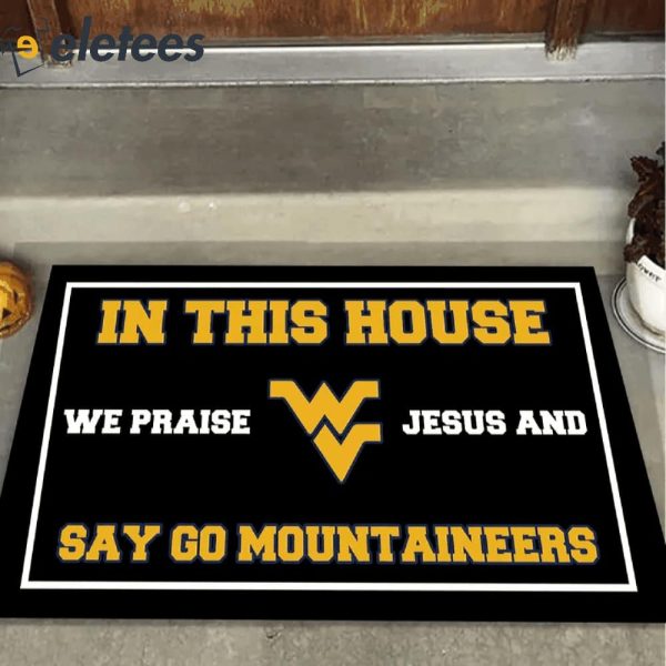 In This House We Praise Jesus and Say Go Mountaineers Doormat