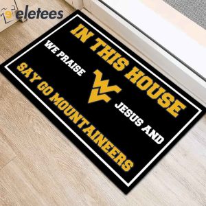 In This House We Praise Jesus and Say Go Mountaineers Doormat2