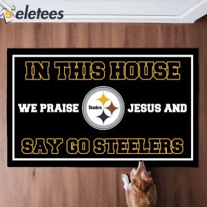 In This House We Praise Jesus and Say Go Steelers Doormat