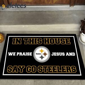 In This House We Praise Jesus and Say Go Steelers Doormat1