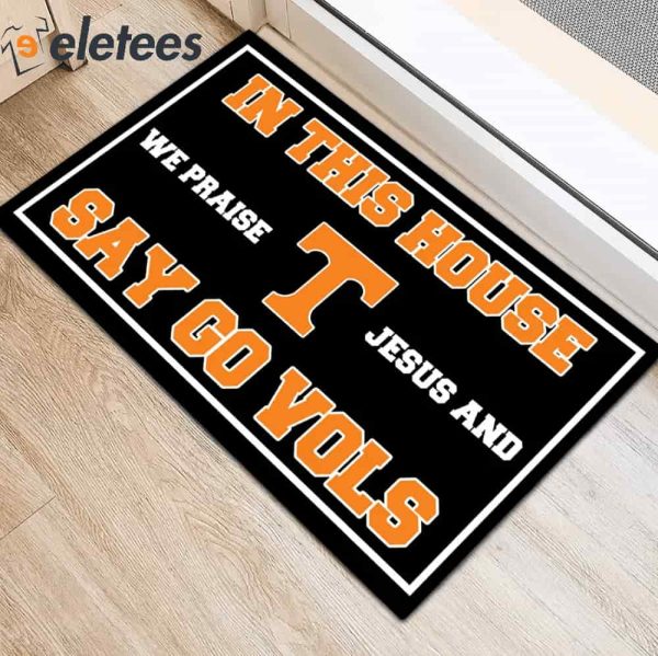 In This House We Praise Jesus and Say Go Vols Doormat