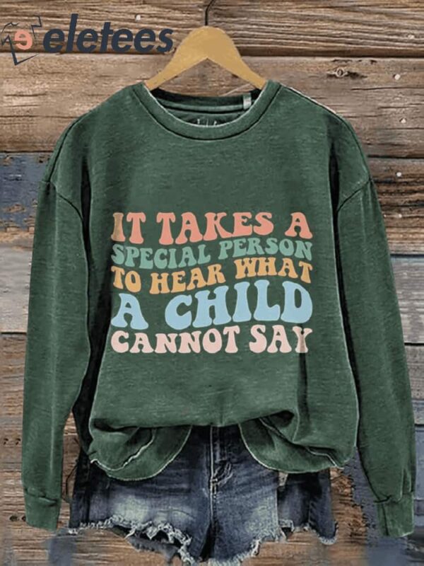 It Takes A Special Person To Hear What A Child Cannot Say Autism Awareness Casual Print Sweatshirt