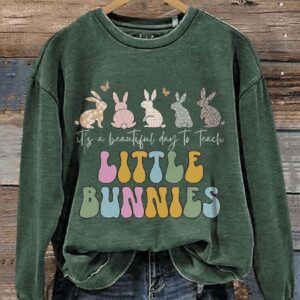 Its A Beautiful Day To Teach Little Bunnies Teacher Easter Casual Print Sweatshirt2