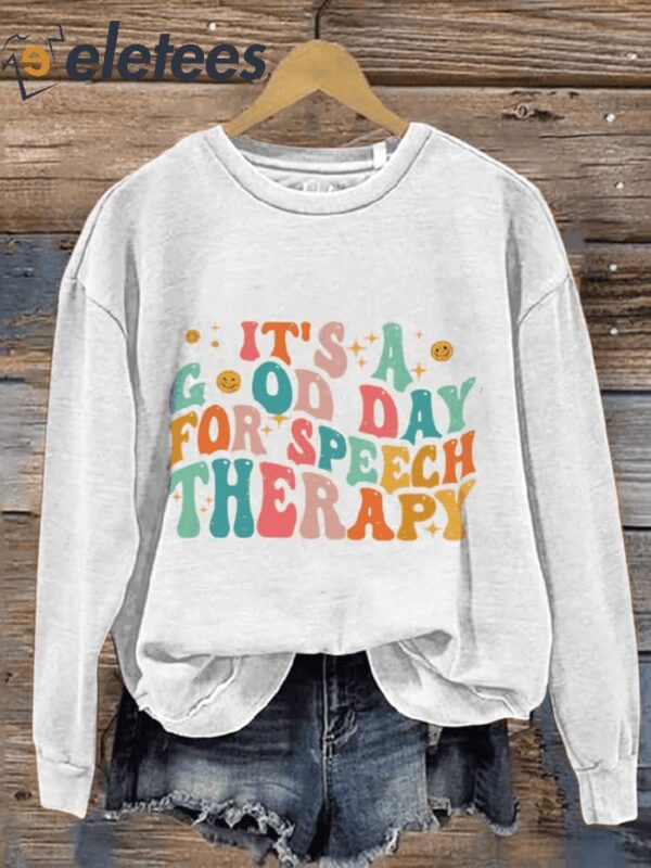 It’s A Good Day For Speech Therapy Speech Therapy Casual Print Sweatshirt