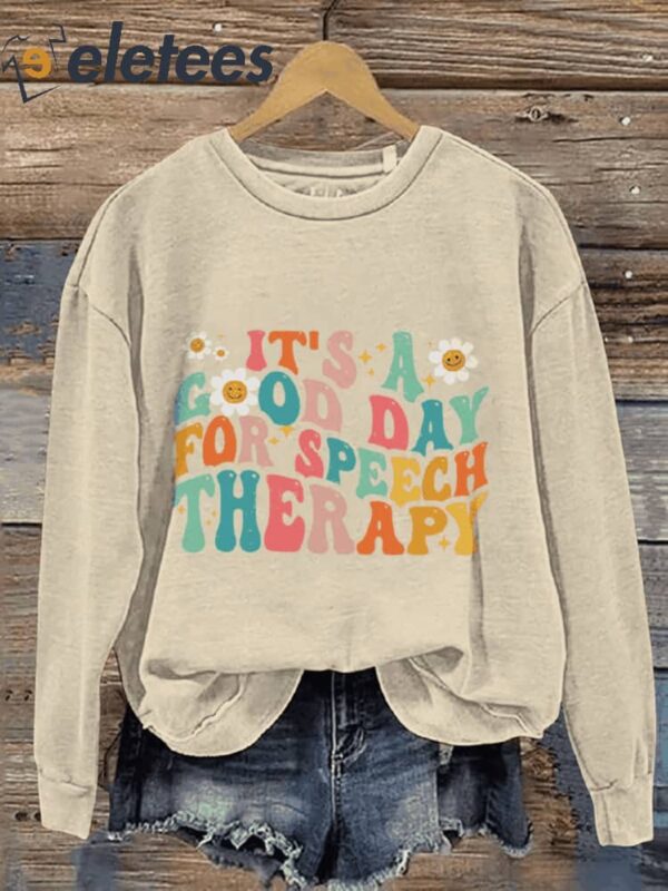 It’s A Good Day For Speech Therapy Speech Therapy Casual Print Sweatshirt