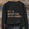 It’s A Good Day To Do Math Math Teacher Casual Print Sweatshirt