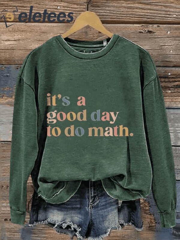 It’s A Good Day To Do Math Math Teacher Casual Print Sweatshirt