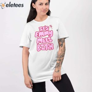 Its Emmy Meli Bitch Shirt 2