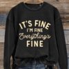 It’s Fine I’m Fine Everything Is Fine Art Design Print Casual Sweatshirt