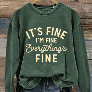 Its Fine Im Fine Everything Is Fine Art Design Print Casual Sweatshirt1