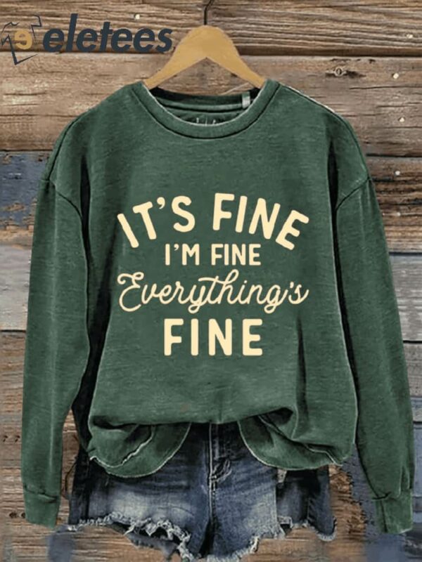 It’s Fine I’m Fine Everything Is Fine Art Design Print Casual Sweatshirt