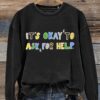 It’s Okay To Ask For Help Art Print Pattern Casual Sweatshirt