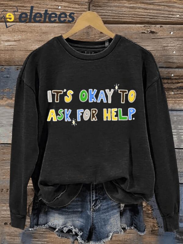 It’s Okay To Ask For Help Art Print Pattern Casual Sweatshirt