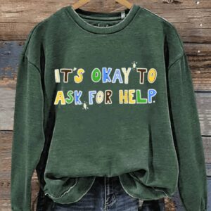 Its Okay To Ask For Help Art Print Pattern Casual Sweatshirt2