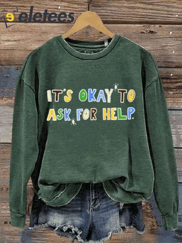 It’s Okay To Ask For Help Art Print Pattern Casual Sweatshirt