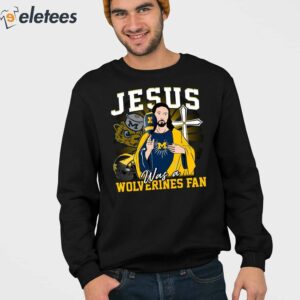 Jesus Was A Wolverines Fan Shirt 2