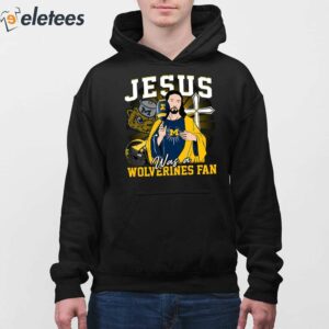 Jesus Was A Wolverines Fan Shirt 3