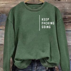 Keep Fucking Going Art Print Pattern Casual Sweatshirt1
