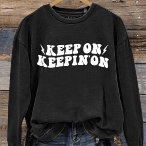 Keep On Keeping On Art Print Pattern Casual Sweatshirt