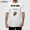 Kitten Game Don’t Look At This Kitten Shirt