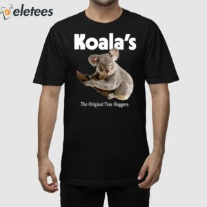 Koalas The Tree Huggers Shirt
