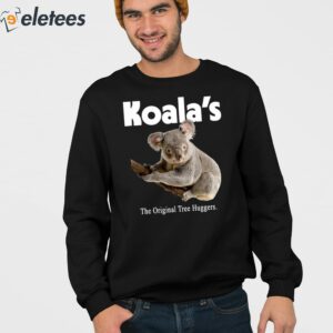 Koalas The Tree Huggers Shirt 2
