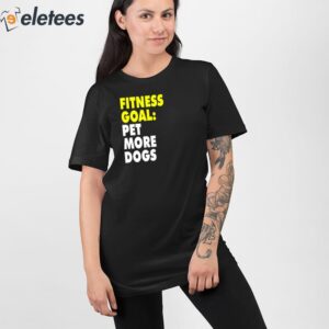 Lara Trump Fitness Goal Pet More Dogs Shirt 4