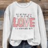 Let All That You Do Be Done In Love Love 1 Corinthians 16 14 Valentine’s Day Casual Print Sweatshirt