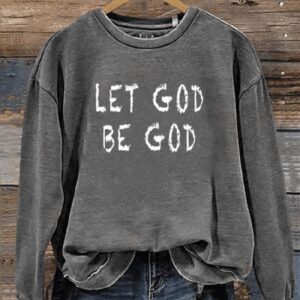 Let God Be God Casual Sweatshirt1