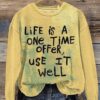Life Is A One Time Offer Use It Well Art Print Pattern Casual Sweatshirt