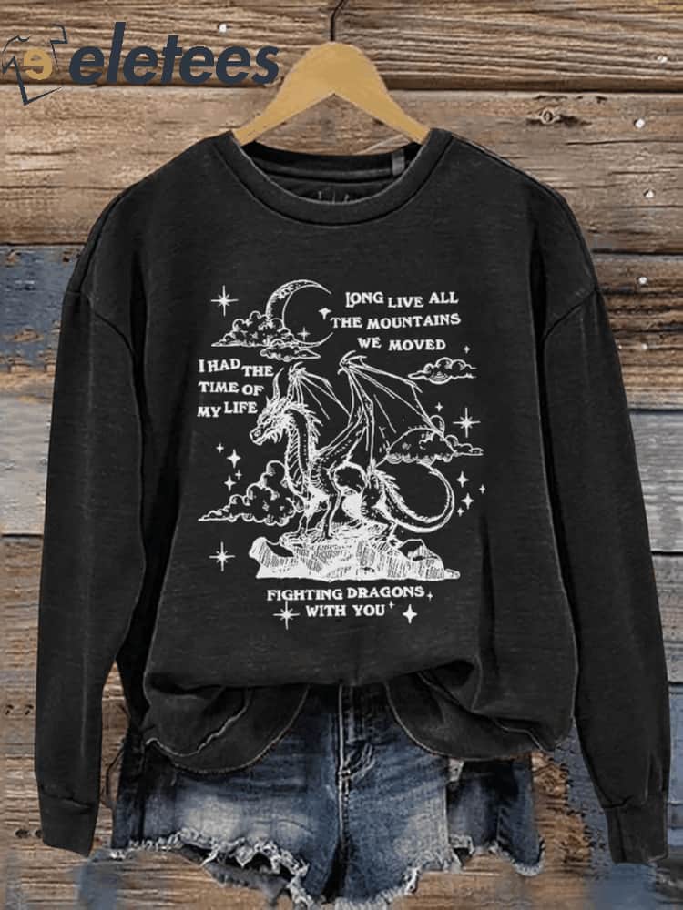 Long Live Speak Now I Had The Time Of My Life Fighting Dragons With You Casual Print Sweatshirt