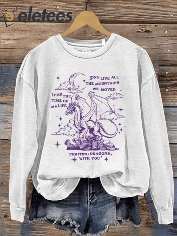 Long Live Speak Now I Had The Time Of My Life Fighting Dragons With You Casual Print Sweatshirt