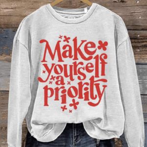 Make Yourself A Priority Art Print Pattern Casual Sweatshirt1