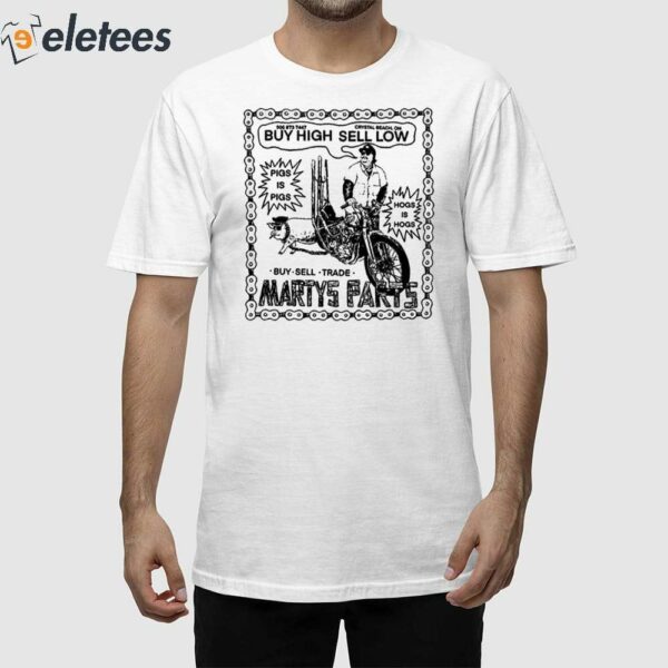 Marty’s Parts Buy High Sell Low Shirt