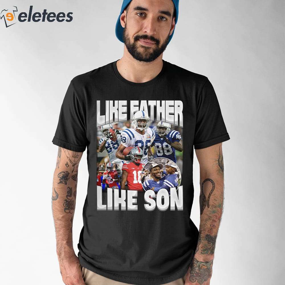Marvin Harrison Jr Like Father Like Son Shirt