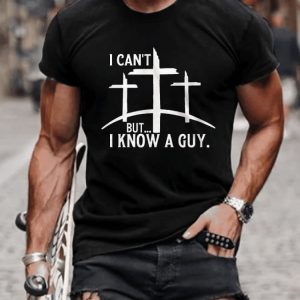 Mens I Cant But I Know A Guy Print Shirt
