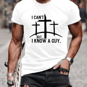 Mens I Cant But I Know A Guy Print Shirt1